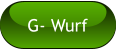 G- Wurf