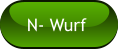 N- Wurf