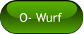 O- Wurf