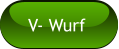 V- Wurf