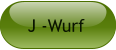 J -Wurf