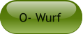 O- Wurf