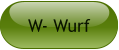 W- Wurf